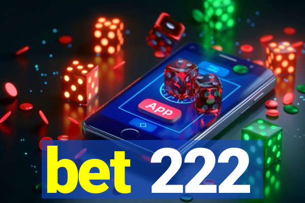 bet 222